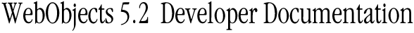 WebObjects 5.2 Developer Documentation